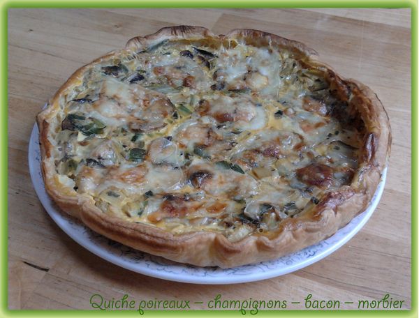 Quiche poireaux – champignons – bacon – morbier