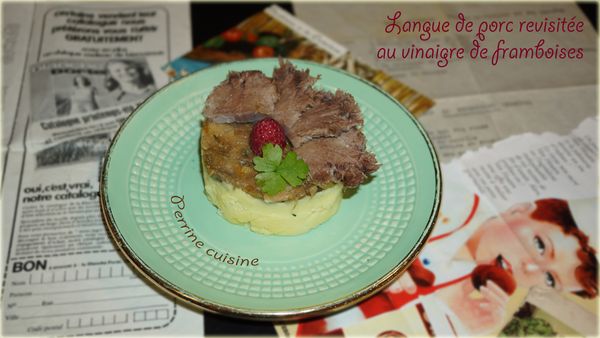 Langue de porc revisitée au vinaigre de framboises