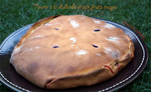 La saga des rhubarbes de mémé, épisode 3: Tourte à la rhubarbe et aux fruits rouges