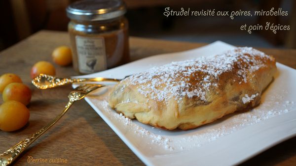 Strudel revisité aux poires, mirabelles et pain d’épices