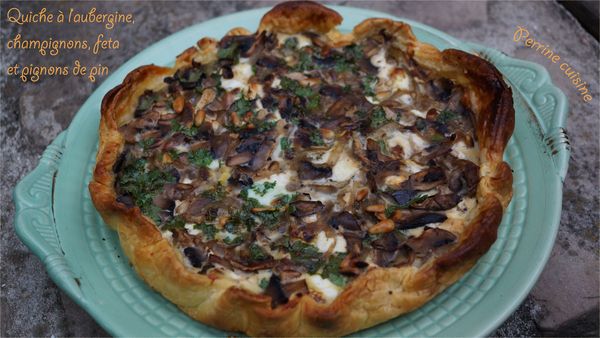 Quiche à l’aubergine, champignons, feta et pignons de pin