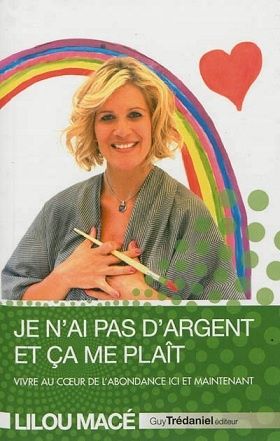 Je n'ai pas d'argent et ça me plait - Lilou Macé - Trédaniel Editions