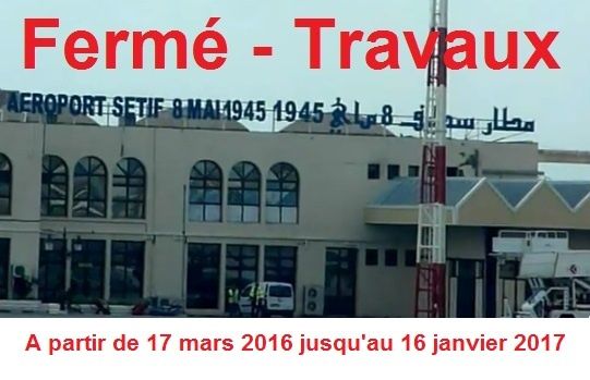 Sétif-Infos : Fermeture de l’aéroport de Sétif à partir du 17 mars 2016 pour 10 mois