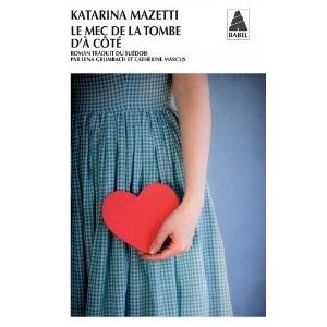 Le mec de la tombe d'à côté, par Katarina Mazetti