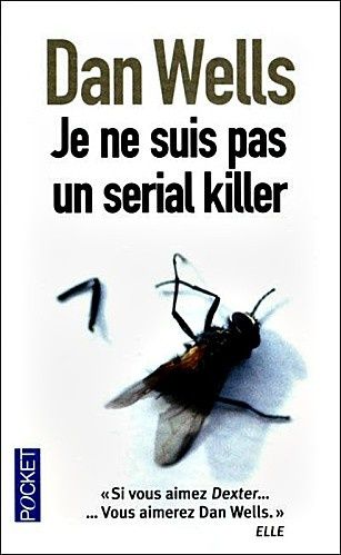 Chronique de " Je ne suis pas un serial killer" de Dan Wells