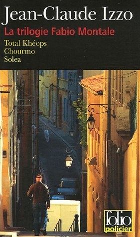 Chronique de la trilogie Fabio Montale de Jean Claude Izzo