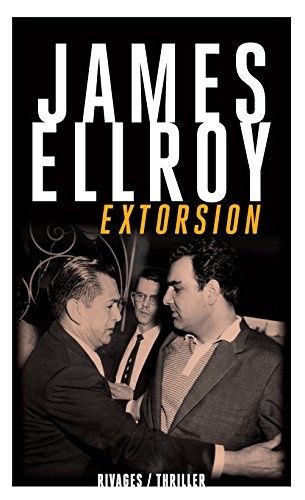 Chronique d'Extorsion de James Ellroy