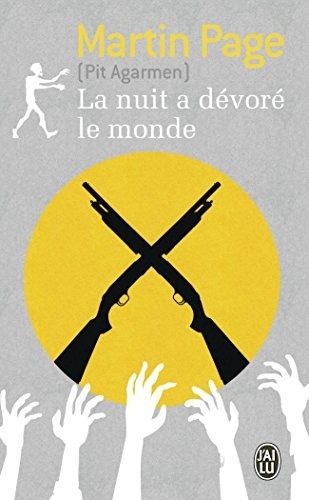 Chronique de La nuit a dévoré le monde de de Pit Agarmen (Martin Page)