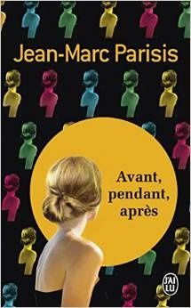 Chronique d'Avant, pendant, après de Jean-Marc Parisis