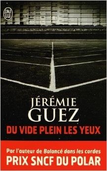 Chronique de Du vide plein les yeux de Jérémie Guez