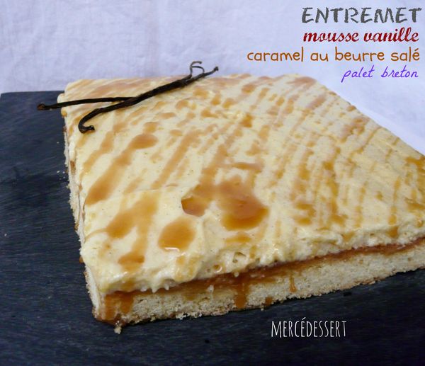 Entremet vanille et sa sauce caramel beurre salé sur sablé breton