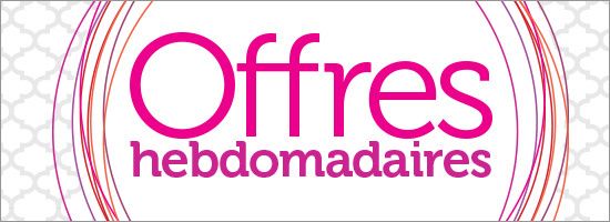 Nouvelles offres hebdomadaires