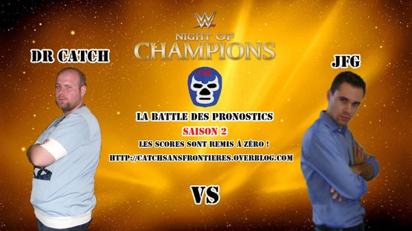 La Battle des Pronostics (Saison 2) : Night Of Champions