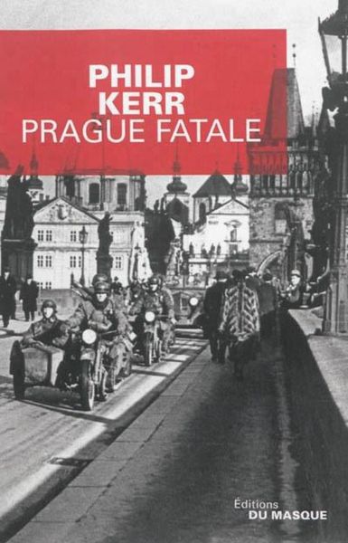 Prague fatale de Philip Kerr : barbares, fourbes et nazis!