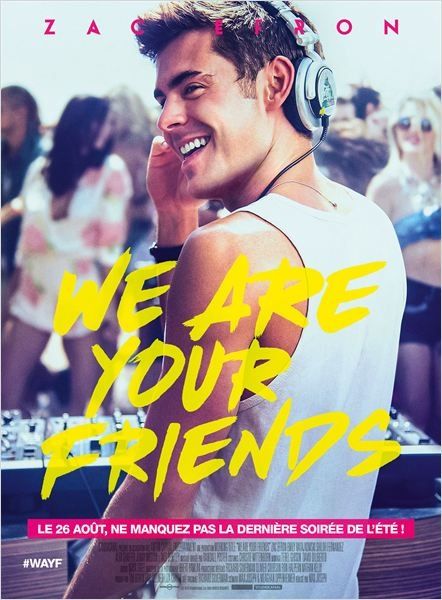 Retrouvez Zac Efron à l'affiche du film "We Are Your Friends" !