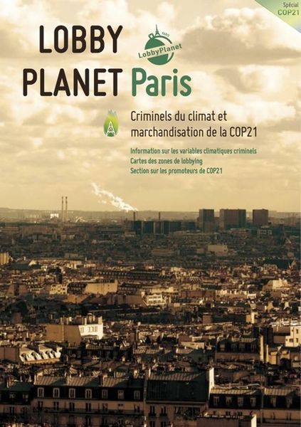 Le « Lobby planet Paris » : l’influence des gros pollueurs pendant la COP21