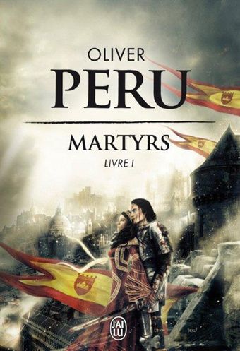 Martyrs. Livre 1, d'Oliver Peru