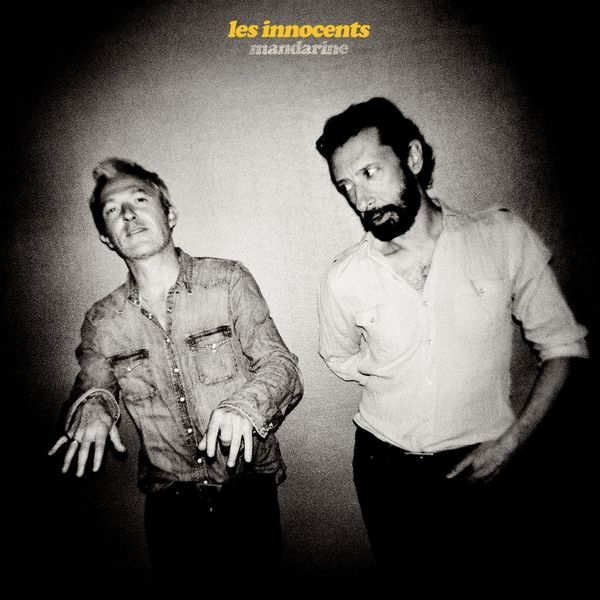 “La liberté de l'homme, c'est l'innocence.” bien alors écoutons donc le nouvel album des INNOCENTS "Mandarine" il y a plusieurs morceaux trop bien j'ai fais une sélection en dessous les souvenirs des belles chansons sont toujours là mes les nouvelles sont superbe et je vous dit cela en toute innocence :.)