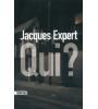 Qui ? Jacques Expert
