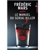 Le manuel du serial killer de Frédéric Mars