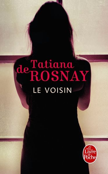 Le Voisin, de Tatiana de Rosnay