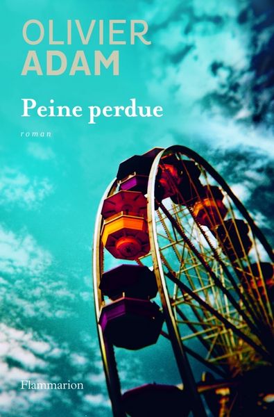 Peine perdue, d'Olivier Adam
