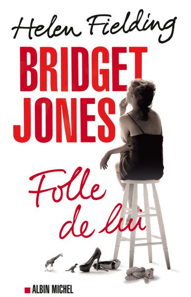 Bridget Jones : folle de lui, d'Helen Fielding