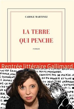 La terre qui penche, de Carole Martinez - rentrée littéraire 2015