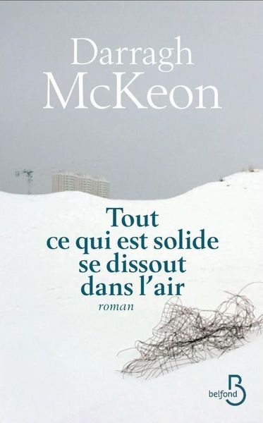 Tout ce qui est solide se dissout dans l'air, de Darragh McKeon - rentrée littéraire 2015