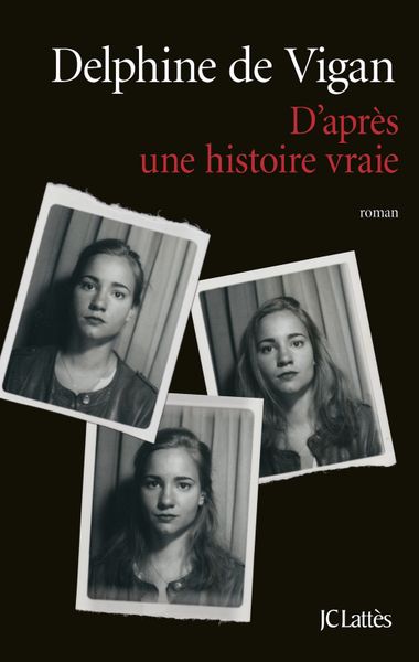 D'après une histoire vraie, de Delphine de Vigan