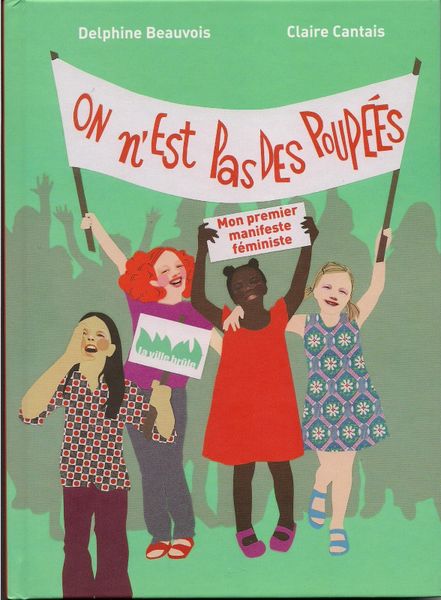 Cadeau post-Noël « On est pas des poupées ». Le premier manifeste féministe pour les enfants de 3 à 6 ans et même jusqu'à 77 ans