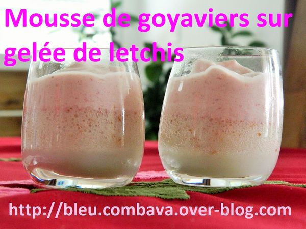 Mousse de goyaviers sur gelée de letchis