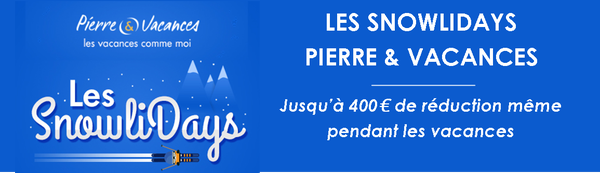 Pierre & Vacances propose les Snowlidays