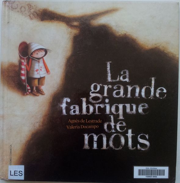 La grande fabrique de mots. Agnès de Lestrade (dès 6 ans) + bookapp.