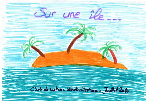 Club Lecture de Juillet 2014 de Vendredi Lecture: "Sur une île"