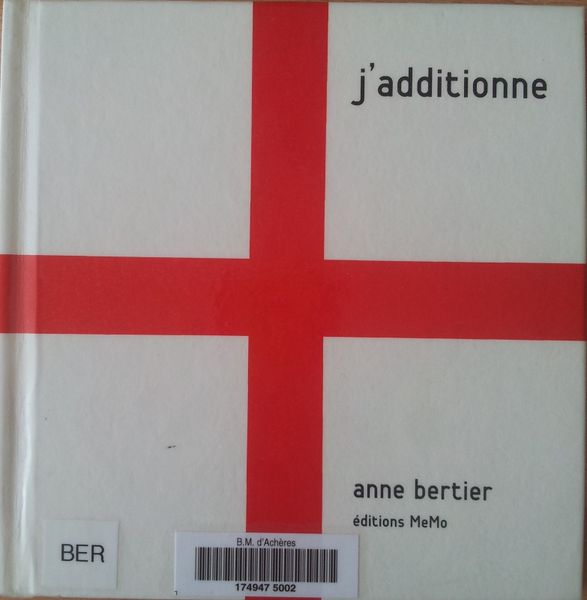 J’additionne et Je soustrais. Anne BERTIER. (Dès 2 ans) + une application numérique dès 7 ans.