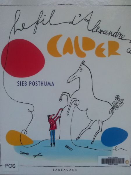 Le fil d’Alexandre Calder. Sieb POSTHUMA et Application du Centre pompidou (Dès 3 et 6 ans)