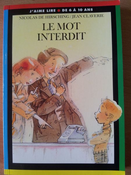 Le mot interdit. Nicolas de HIRSCHING. (Dès 6 ans)