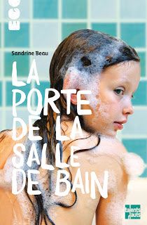 La porte de la salle de bain. Sandrine BEAU. (Dès 13 ans) A LIRE