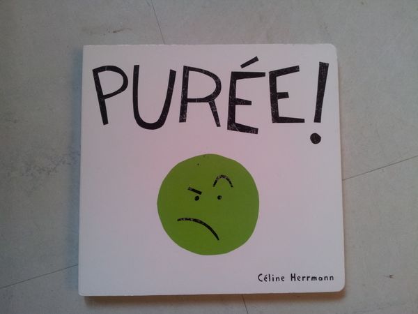 Purée! Céline Herrmann (dès 1 an)