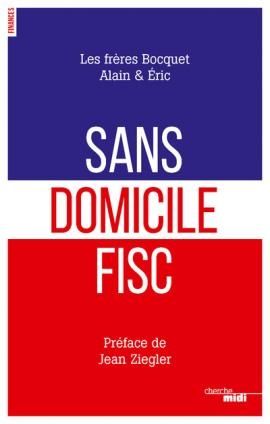 Sans domicile fisc : le livre choc sur les paradis fiscaux