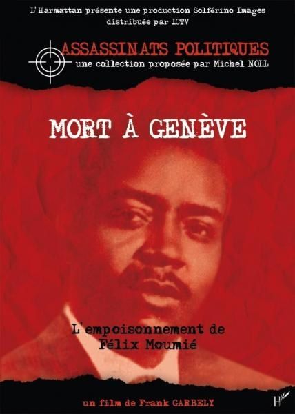 Comment la France sous le Général de Gaulle a fait assassiner le leader indépendantiste camerounais, Félix Moumié, à Genève / How France Under Général De Gaulle Murdered Cameroonian Independence Leader, Felix Moumie, In Geneva (video)