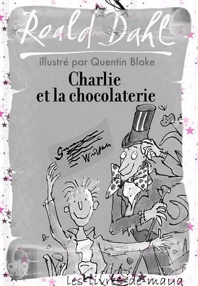 Charlie et la chocolaterie - Roald Dahl