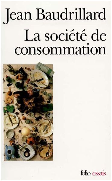 La société de consommation - J. Baudrillard