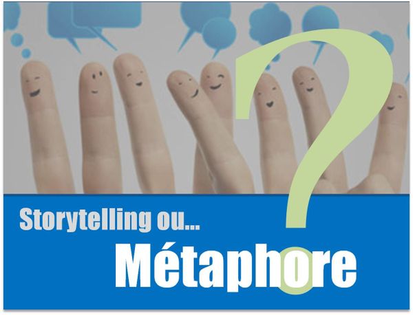 Storytelling et Métaphore : Pourquoi ne faut-il pas les confondre ?