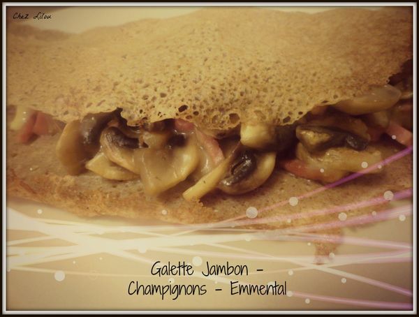 Galette Jambon - Champignons - Emmental