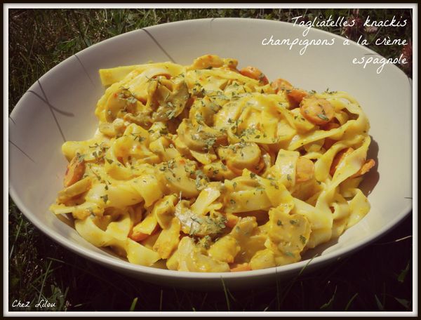 Tagliatelles Knackis Champignons à la crème espagnole