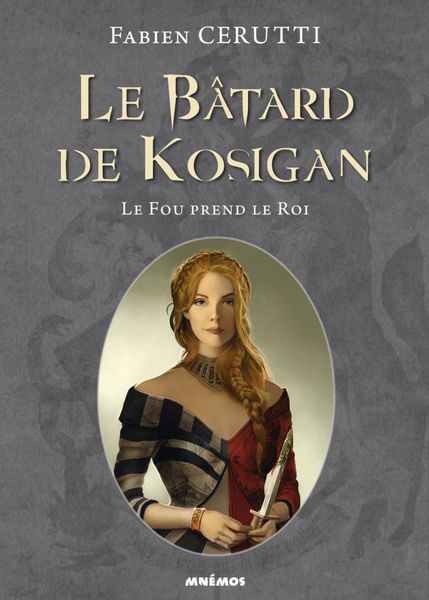 Le fou prend le roi, Deuxième opus du "Bâtard de Kosigan" de Fabien Cerutti