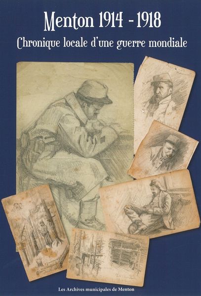 LES ARCHIVES MUNICIPALES / EXPOSITION «Menton 1914-1918, chronique locale d’une guerre mondiale »
