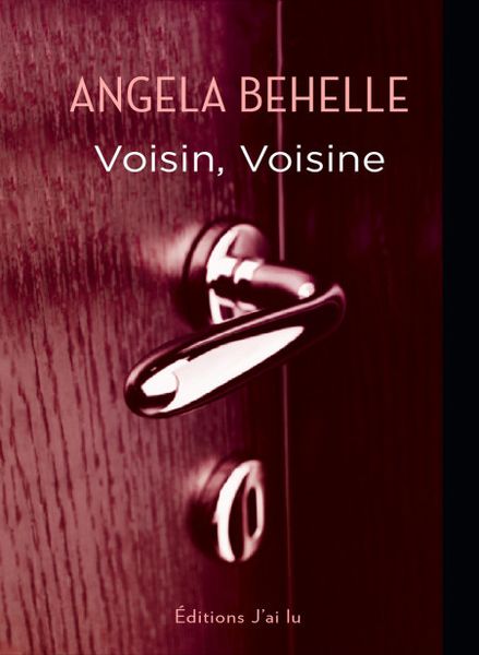 Voisin, Voisine. Par Angela Behelle